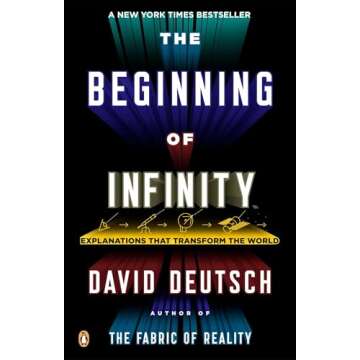 The Beginning of Infinity: Explanations That Transform the World