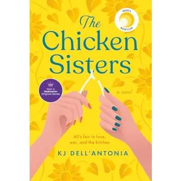 The Chicken Sisters: Reese's Book Club Edition - A Heartwarming Tale of Family and Love