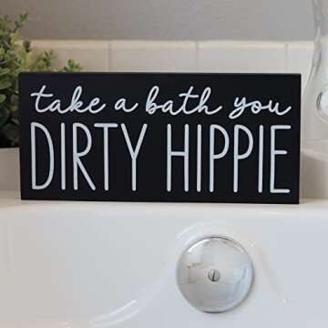 Take a Bath You Dirty Hippie Sign - Boho Bathroom Decor - Funny Modern Farmhouse Bathtub Decoration 5.5x12 Fun Bohemian Wall Art House Plaque or Rustic Black Wood Accent for Shelf