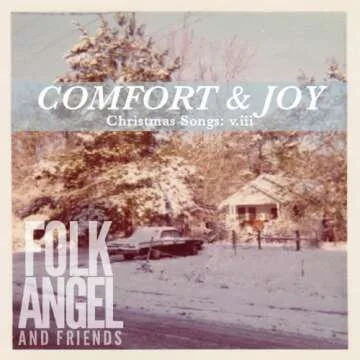 Comfort & Joy - Christmas Songs, Vol. 3: A Heartwarming Holiday Collection