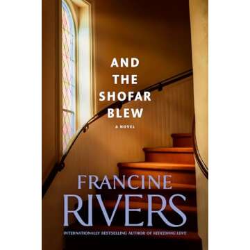 And the Shofar Blew: A Novel - Compelling Christian Fiction Journey