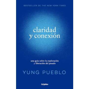Claridad y conexión / Clarity & Connection (Spanish Edition) - Unlock Deep Insights