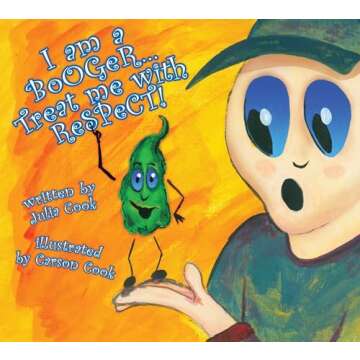 I am a Booger, Treat Me with Respect: A Picture Book About Health and Hygiene