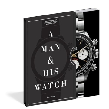 A Man & His Watch Book: Iconic Stories & Timepieces