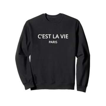 Paris Tees C'est la vie Paris Sweatshirt - A Versatile Gift for All Ages!