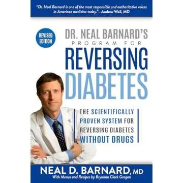 Dr. Neal Barnard's Program for Reversing Diabetes: The Scientifically Proven System for Reversing Di...
