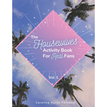 The Housewives Activity Book for Real Fans: Vol. 1