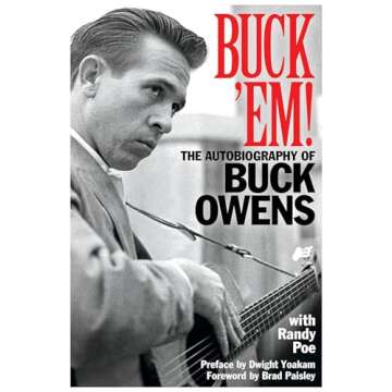 Buck 'Em!: The Autobiography of Buck Owens - Journey Through Music and Life