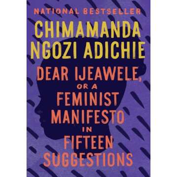 Dear Ijeawele: A Feminist Manifesto for Empowerment