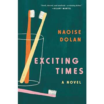 Exciting Times: A Novel - A Captivating Exploration of Love and Identity