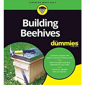 Build Beehives For Dummies: Easy Guide to Beekeeping