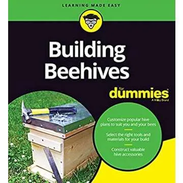 Build Beehives For Dummies: Easy Guide to Beekeeping
