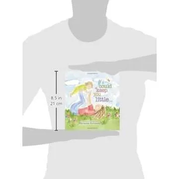 If I Could Keep You Little: The Perfect Parenting Gift