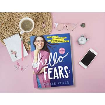 Hello, Fears: Crush Your Comfort Zone and Become Who You're Meant to Be