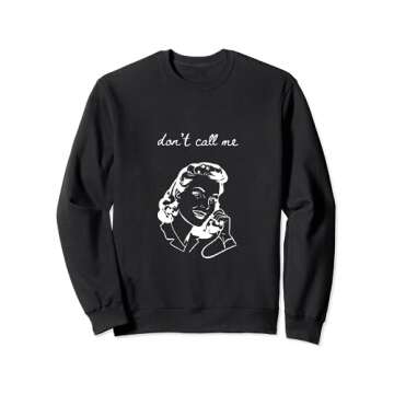 Don't Call Me Graphic Sweatshirt - Classic Fit, Soft Fabric