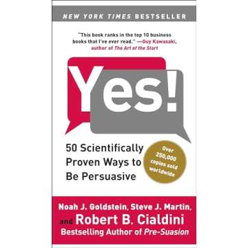 Yes!: 50 Scientifically Proven Ways to Be Persuasive - Master the Art of Influence