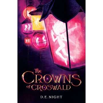 The Crowns of Croswald: A Magical Fantasy Adventure for Tweens and Teens Ages 9-13, Grades 4-7 (Cros...