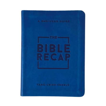 The Bible Recap: One-Year Guide to Understanding Scripture