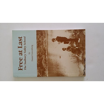 Free at Last: The Sudbury Valley School - A Revolutionary Approach to Learning