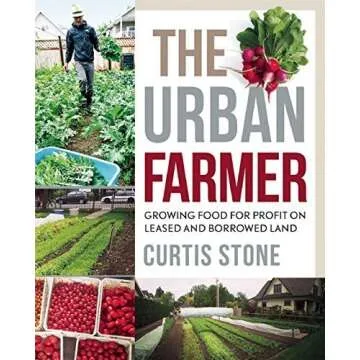 Urban Farmer by Curtis A Stone - Master Urban Gardening