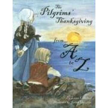 Pilgrims' Thanksgiving From A To Z, The (ABC Series)