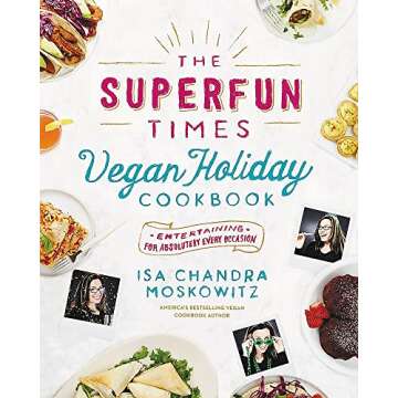 Superfun Vegan Holiday Cookbook for Every Occasion