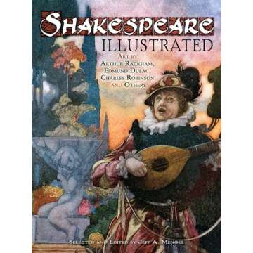Shakespeare Illustrated: Art by Arthur Rackham, Edmund Dulac, Charles Robinson and Others (Dover Fin...