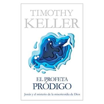 El profeta pródigo: Jonás y el misterio de la misericordia de Dios (Spanish Edition)
