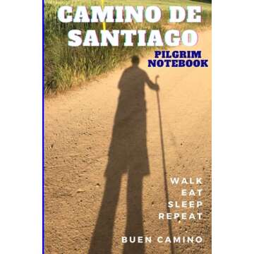 Camino De Santiago Pilgrim Notebook: Record your daily thoughts as you walk this amazing pilgrimage