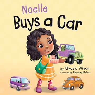 Noelle Buys a Car: A Fun and Sweet Children's Book About Earning, Saving and Spending Money (Picture...