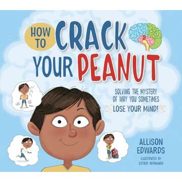 How to Crack Your Peanut: Solving the Mystery of Why You Sometimes Lose Your Mind