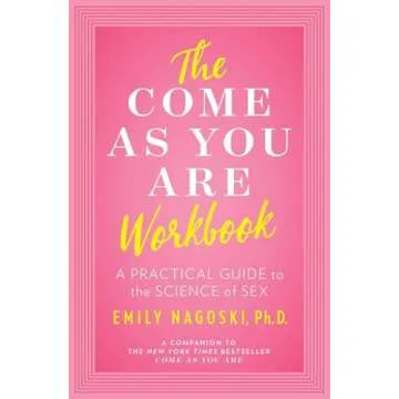 Emily Nagoski Come As You Are Series 2 Books Set - Come As You Are: Revised and Updated & The Come as You Are Workbook
