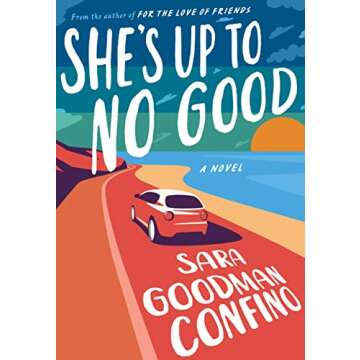 She's Up to No Good A Novel by Sara Goodman Confino