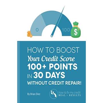 How to Boost Your Credit Score 100+ Points in 30 Days Without Credit Repair! (Credit Repair Books 20...