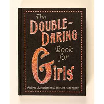 The Double-Daring Book for Girls