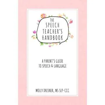 The Speech Teacher's Handbook: A Parent's Guide to Speech & Language