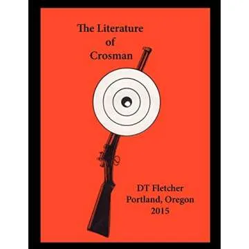 The Literature of Crosman: Rochester, N.Y. Book 1923-1952 with Personal Insights and Advertisements