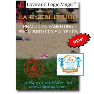 Love and Logic Magic for Early Childhood: Transformative Parenting Strategies from Birth to Six Year...