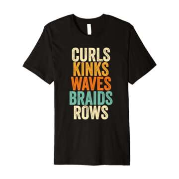 Curls Kinks Waves Braids Rows Premium T-Shirt for All Women and Men