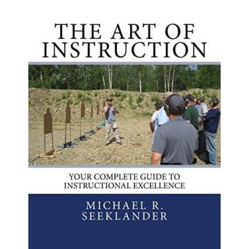 The Art of Instruction: Your Complete Guide to Instructional Excellence