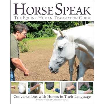 Horse Speak: Conversations with Horses in Their Language - Unlock the Secrets of Equine Communicatio...