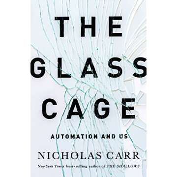 The Glass Cage: How Our Computers Are Changing Us