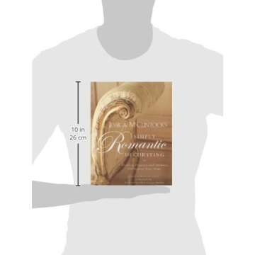 Jessica McClintock's Simply Romantic Decorating: Creating Elegance and Intimacy Throughout Your Home