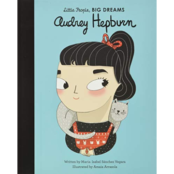 Audrey Hepburn (Volume 7) (Little People, BIG DREAMS, 7) - Inspiring Storybook for Kids