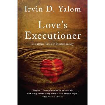 Love's Executioner: & Other Tales of Psychotherapy