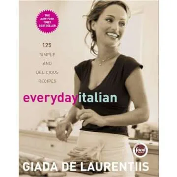 Everyday Italian: 125 Simple and Delicious Recipes to Ignite Your Culinary Skills