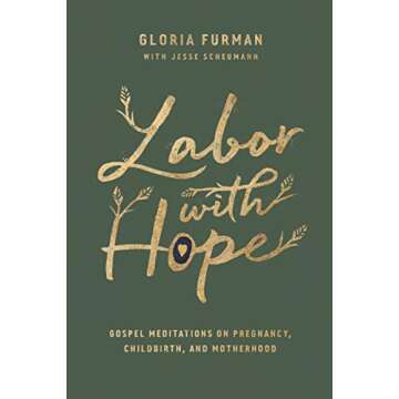Labor with Hope: Gospel Meditations on Pregnancy, Childbirth, and Motherhood