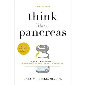 Think Like a Pancreas: A Practical Guide to Managing Diabetes with Insulin