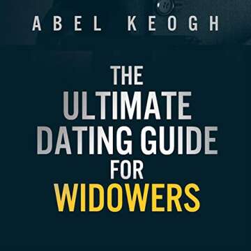 The Ultimate Dating Guide for Widowers: A Journey to New Beginnings