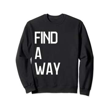FIND A WAY 13 Sweatshirt – Inspirational Classic Fit